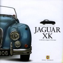 Jaguar XK: A Celebration of Jaguar's 1950s Classic (Haynes Great Cars Series)