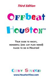 Offbeat Houston, Third Edition