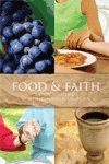 FOOD & FAITH: with Leader's Guide