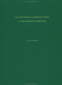 Late Cretaceous and Cenozoic History of North American Vegetation,: North of Mexico