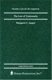 The Law of Trademarks (Oceana's Legal Almanac Series: Law for the Layperson, ISSN 1075-7376)