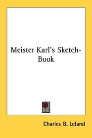 Meister Karl's Sketch-Book