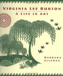 Virginia Lee Burton: A Life in Art