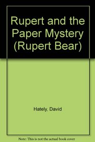 Rupert and the Paper Mystery (Rupert Bear)