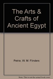 The Arts & Crafts of Ancient Egypt
