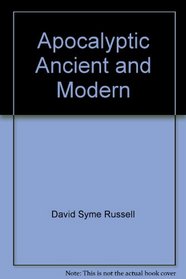 Apocalyptic, ancient and modern (The Hayward lectures)