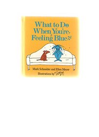 What to Do When You're Feeling Blue