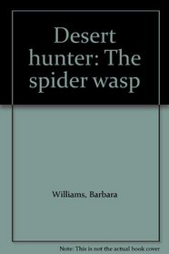 Desert hunter: The spider wasp