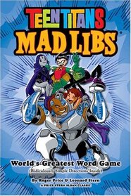 Teen Titans Mad Libs (Price Stern Sloan Classic)