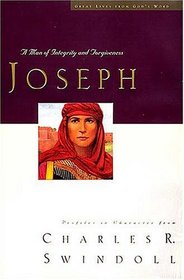 Joseph: A Man of Integrity and Forgiveness  (Great Lives, Vol 3)