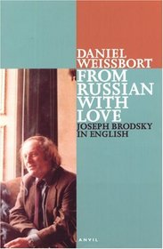 From Russian with Love: Joseph Brodsky in English (Poetica)