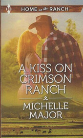 A Kiss on Crimson Ranch (Crimson, Colorado, Bk 1)