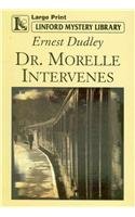 Dr. Morelle Intervenes (Linford Mystery Library)