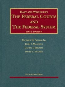 The Federal Courts and the Federal System (Unviersity Casebook)