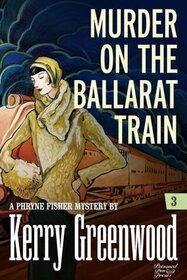 Murder on the Ballarat Train (Phryne Fisher, Bk 3) (Large Print)