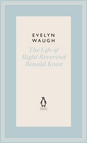 Penguin Classics Life of Right Reverend Ronald Knox