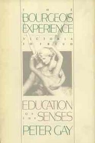 Education of the Senses (Gay, Peter//Bourgeois Experience)
