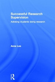 Successful Research Supervision: Advising students doing research
