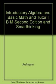 Introductory Algebra and Basic Math and Tutor I B M Second Edition and Smarthinking