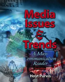 Media Issues And Trends: A Mass Communication Reader