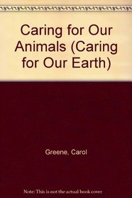 Caring for Our Animals (Caring for Our Earth)