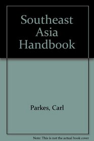 Southeast Asia Handbook (Moon Handbooks Southeast Asia)
