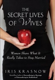 The Secret Lives of Wives: Women Share What  It Really Takes to Stay Married (Thorndike Press Large Print Nonfiction Series)