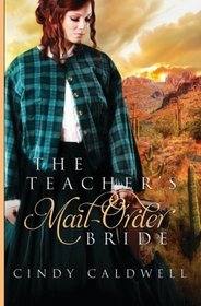 The Teacher's Mail Order Bride: A Sweet Western Historical Romance (Wild West Frontier Brides)
