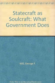 Statecraft as Soulcraft: What Government Does