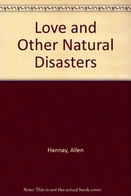 Love and Other Natural Disasters