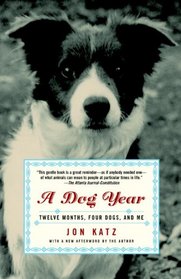 Dog Year: Twelve Months, Four Dogs, and Me