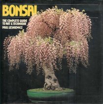 Bonsai: The Complete Guide to Art and Technique