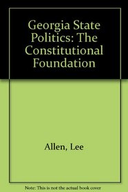 Georgia State Politics: The Constitutional Foundation