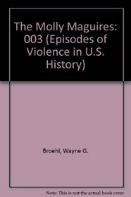 The Molly Maguires (Episodes of Violence in U.S. History)
