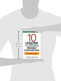 10 Lessons for Cultivating Member Commitment: Critical Strategies for Fostering Value, Involvement, and Belonging