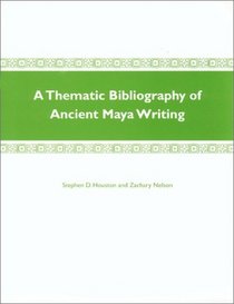 A Thematic Bibliography of Ancient Maya Writing