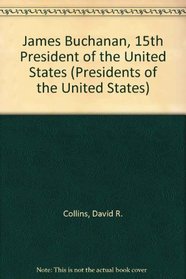 James Buchanan, 15th President of the United States (Presidents of the United States)