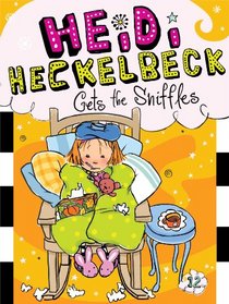 Heidi Heckelbeck Gets the Sniffles (Heidi Heckelbeck, Bk 12)