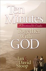 Ten Minutes Together With God: A Devotional for Couples