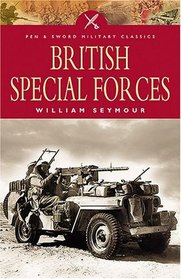 BRITISH SPECIAL FORCES: The Story of Britain's Undercover Soldiers (Pen & Sword Military Classics)