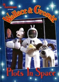 Wallace & Gromit: Plots in Space (Wallace and Gromit)