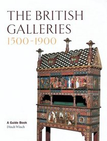 The British Galleries, 1500-1900: A Guide Book