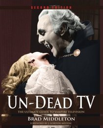 Un-Dead TV: The Ultimate Guide to Vampire Television