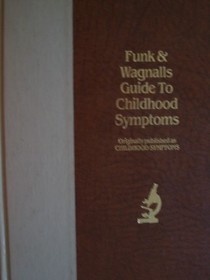 Funk & Wagnalls Guide To Childhood Symptoms