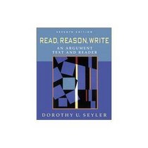 Read, Reason, Write: An Argument Text And Reader