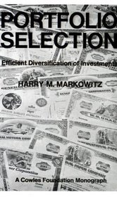 Portfolio Selection: Efficient Diversification of Investments (Cowles Foundation Monograph: No. 16)