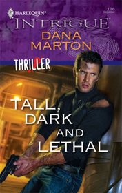 Tall, Dark and Lethal (Thriller) (Harlequin Intrigue, No 1105)