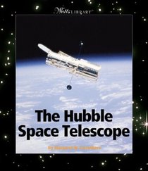 The Hubble Space Telescope (Watts Library)