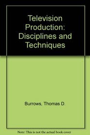 Television Production: Disciplines and Techniques