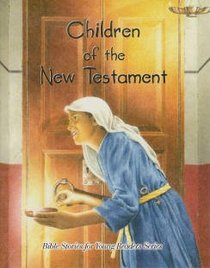 Children of the New Testament (Bible Stories for Young Series, Bk 6)